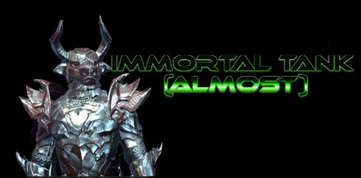 Immortal Tank (almost)
