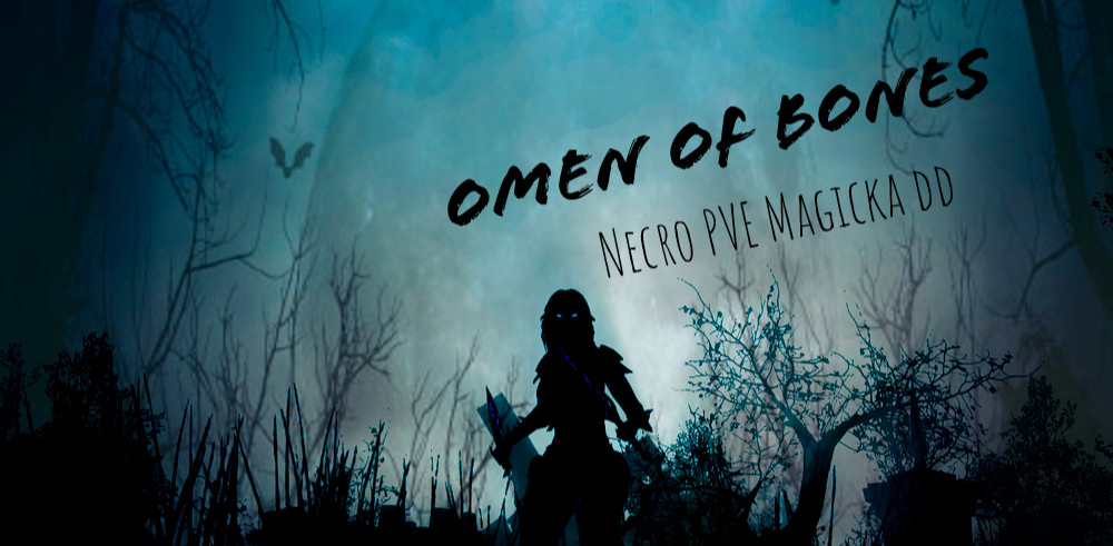 Omen Of Bones/  Necro Magicka dd PVE build.