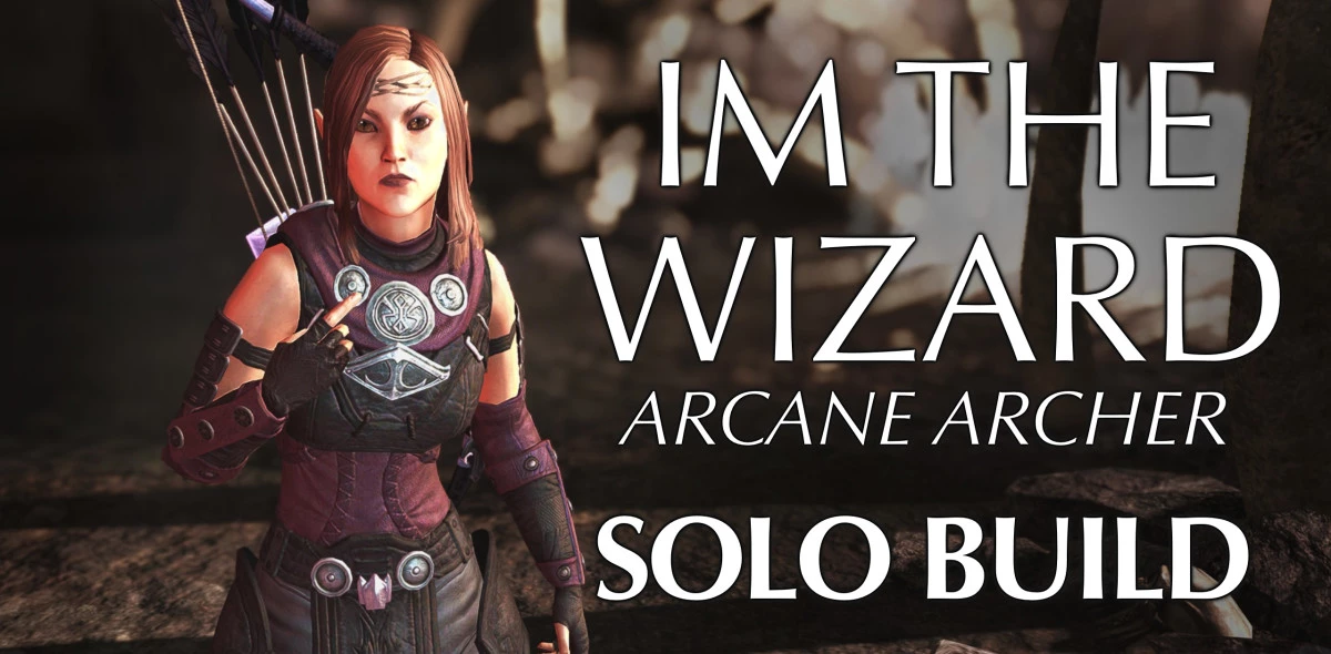 The Arcane Archer - Oakensoul Bow Sorcerer
