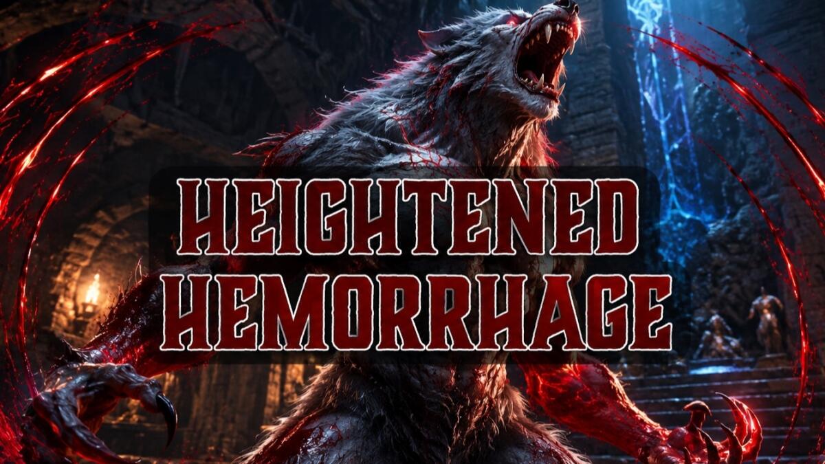 Heightened Hemorrhage