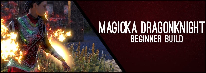 Magicka Dragonknight Beginner Build For ESO – New Player Guide
