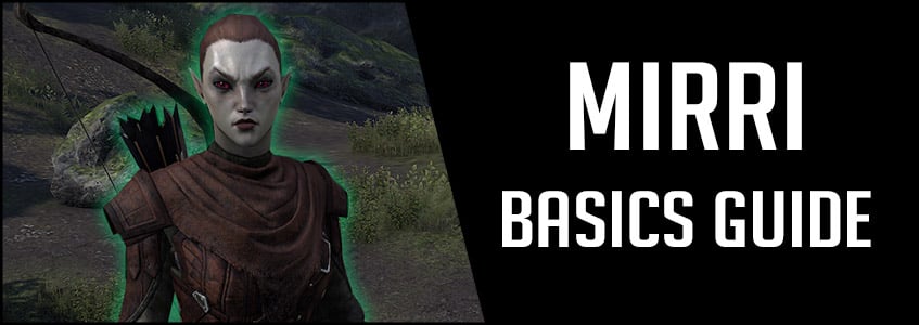 Mirri Elendis Companion Guide for ESO – Mirri Basics