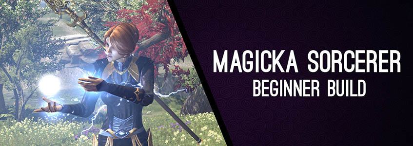 Magicka Sorcerer Beginner Build for ESO – New Player Guide